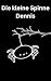 Die Kleine Spinne Dennis