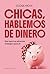 Chicas, hablemos de dinero:...