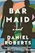 Bar Maid by Daniel Roberts