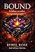 Bound by Rebel  Rose