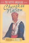 The Cherokee Nation (Native Americans) The Cherokee Nation (Native Americans)