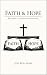 Faith and Hope: Building A Steady Foundation (Foundations of Faith Collection Book 1)