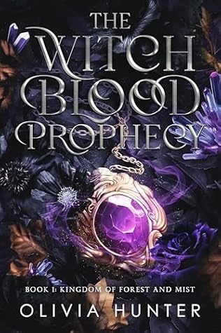 The Witch Blood Prophecy (Kingdom of Forest and Mist, #1)