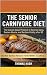 The Senior Carnivore Diet: ...