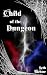 Child of the Dungeon by Seth Richter