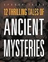 12 Thrilling Tales of Ancient Mysteries