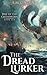 The Dread Lurker by E.M. Linden The Dread Lurker by E.M. Linden