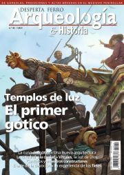 Desperta Ferro Arqueología e Historia Magazine, Issue 42, abril 2022: Templos de luz: El primer gótico