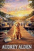 Dock Locks & Murder Shocks: A Lila Bennett Cozy Mystery