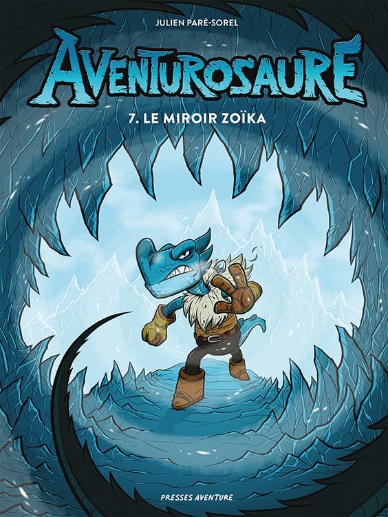 Aventurosaure - Tome 7 - Le miroir Zoïka (Hardcover)