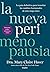 La nueva perimenopausia / The New Perimenopause (Spanish Edition)