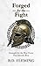 Forged for the Fight by B.D. Fleming