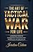 The Art of Tactical War for...