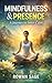 Mindfulness & Presence: A J...
