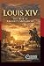 Louis XIV: The Rise of Abso...