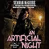 An Artificial Night by Seanan McGuire