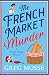 The French Market Murder by Greg Mosse