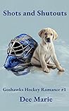 Shots and Shutouts: Goshawks Hockey Romance #1 (Portland, Maine Goshawks Hockey)