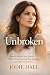 Unbroken: How to Rebuild Yo...