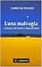Luna Malvagia: Romanzo di a...
