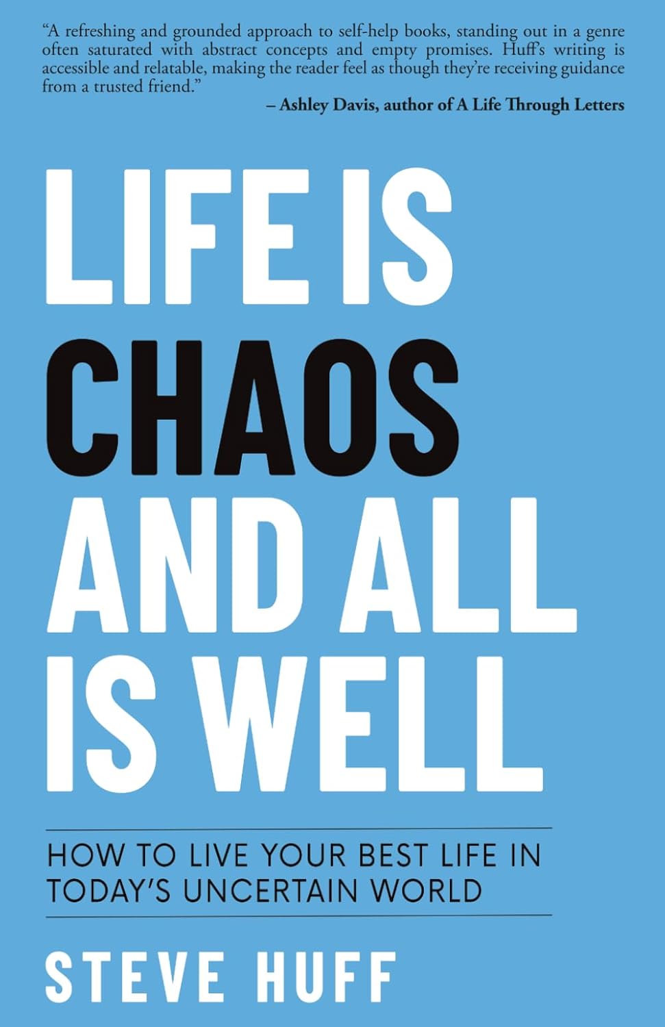 Life is Chaos and All is Well (Paperback)