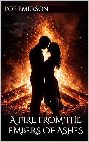 A Fire from the Embers of Ashes (Kindle Edition)