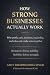 How Strong Businesses Actua...