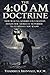 The 4:00 AM Doctrine: How W...