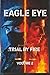 Eagle Eye -: Trial By Fire (Volume 2)