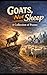 Goats, Not Sheep: A Collect...