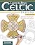 Learn to Draw Celtic Designs, 2nd Edition: Exercises and Patterns for Artists and Crafters (Fox Chapel Publishing) 200+ Borders, Crosses, Knotwork, and Lettering, with Personalization Guide