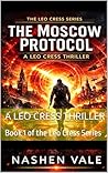The Moscow Protocol: A Leo Cress Thriller | Book 1 of the Leo Cress Series