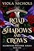 A Road of Shadows and Crows