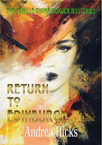 RETURN TO EDINBURGH: A British crime fiction novella in the Camille Divine Murder Mysteries Series (Kindle Edition)