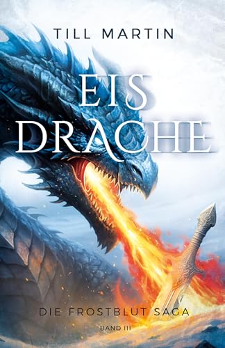 Eisdrache: Die Frostblut Saga - Band 3 (German Edition)