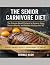 The Senior Carnivore Diet: ...