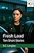 Fresh Lead: Ten Short Stori...