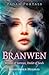 Pagan Portals - Branwen: Weaver of Sorrows, Healer of Souls