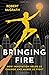 Bringing Fire