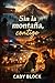 Sin la montaña, contigo: La...