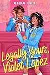 Legally Yours, Violet Lopez Legally Yours, Violet Lopez