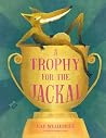 A Trophy for the Jackal by Jule Wellerdiek