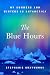 The Blue Hours: My Summers and Winter in Antarctica