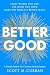 Better Good by Scott M. Curran Better Good by Scott M. Curran