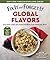 Fix-It and Forget-It Global Flavors: Easy Slow-Cooker and Instant Pot Meals from around the World
