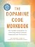 The Dopamine Code Workbook by Sydney Ceruto