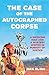 The Case of the Autographed Corpse: A Medicine Man and a Mystery Writer in Pursuit of Justice