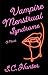 Vampire Menstrual Syndrome: A Novel
