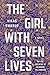 The Girl With Seven Lives: ...