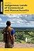 Hiking Indigenous Lands of Connecticut and Massachusetts: A Guide to 40 Hikes through Indigenous Resilience